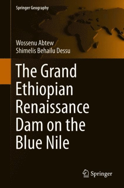 Shimelis Behailu Dessu, Wossenu Abtew - Grand Ethiopian Renaissance Dam on the Blue Nile, E-bok