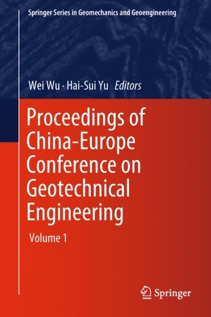 Hai-Sui Yu, Wei Wu - Proceedings of China-Europe Conference on Geotechnical Engineering, E-bok
