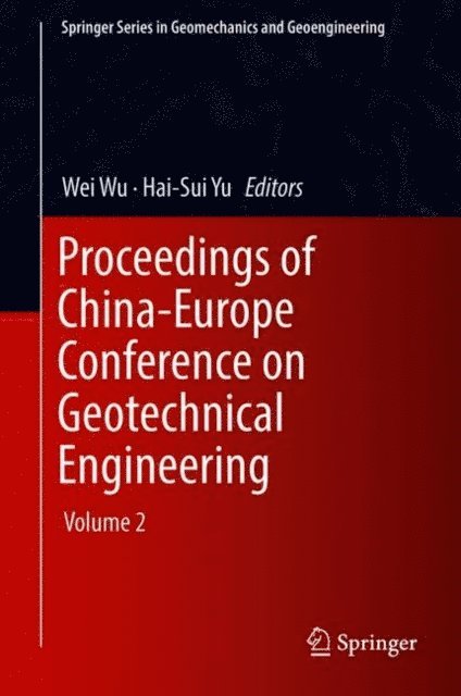 Hai-Sui Yu, Wei Wu - Proceedings of China-Europe Conference on Geotechnical Engineering, E-bok