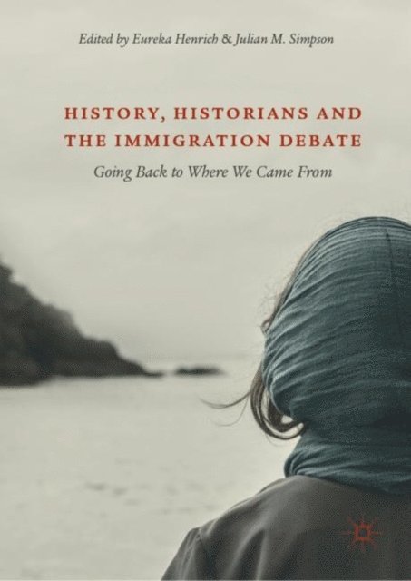 Julian M. Simpson, Eureka Henrich - History, Historians and the Immigration Debate, E-bok
