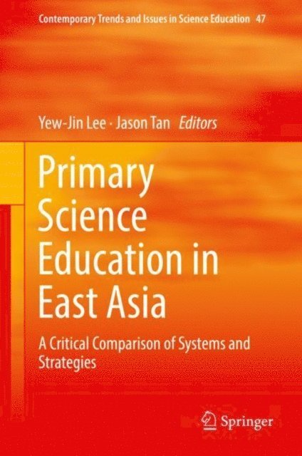Jason Tan, Yew-Jin Lee - Primary Science Education in East Asia, E-bok