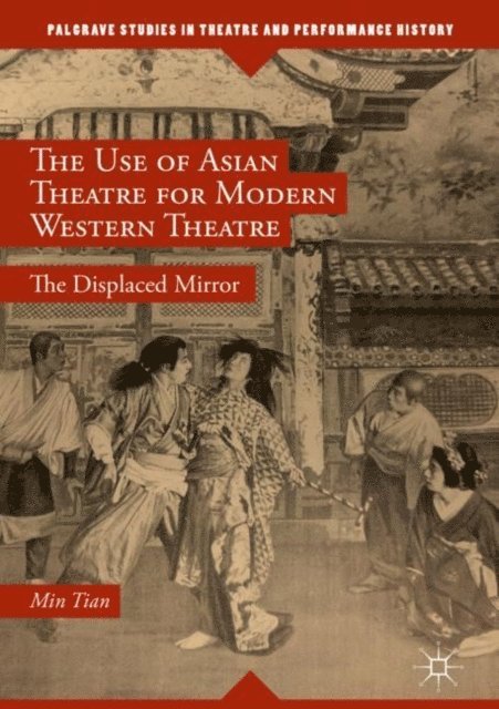 Min Tian - Use of Asian Theatre for Modern Western Theatre, E-bok