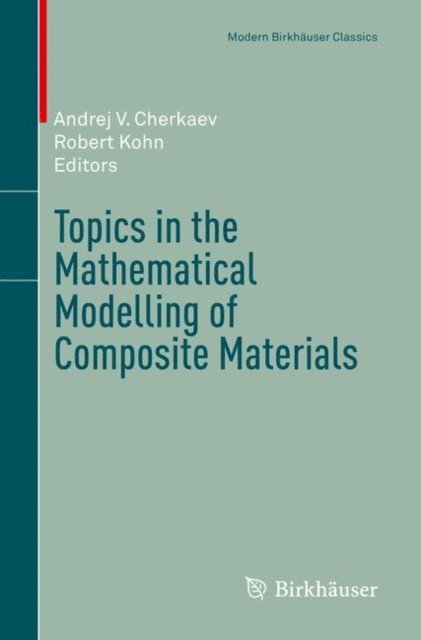 Robert Kohn, Andrej V. Cherkaev - Topics in the Mathematical Modelling of Composite Materials, E-bok