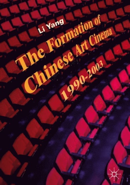 Li Yang - Formation of Chinese Art Cinema, E-bok