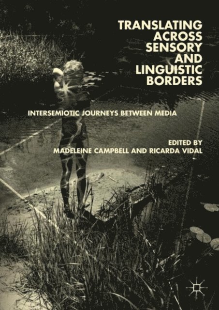 Ricarda Vidal, Madeleine Campbell - Translating across Sensory and Linguistic Borders, E-bok