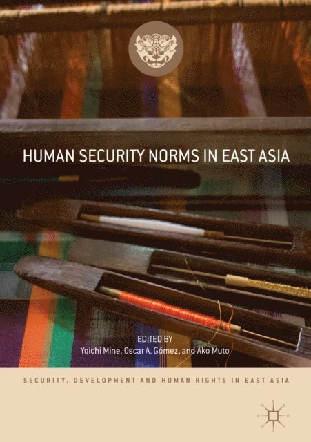 Ako Muto, Oscar A. Gomez, Yoichi Mine - Human Security Norms in East Asia, E-bok