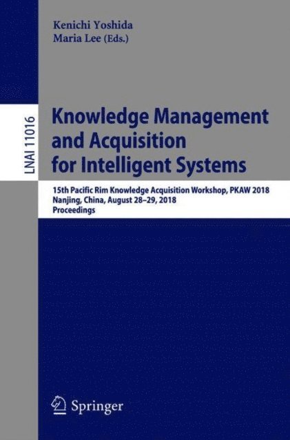Maria Lee, Kenichi Yoshida - Knowledge Management and Acquisition for Intelligent Systems, E-bok
