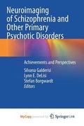 Neuroimaging of Schizophrenia and Other Primary Psychotic Disorders : Achievements and Perspectives