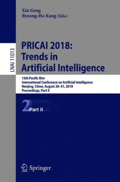 Byeong-Ho Kang, Xin Geng - PRICAI 2018: Trends in Artificial Intelligence, E-bok