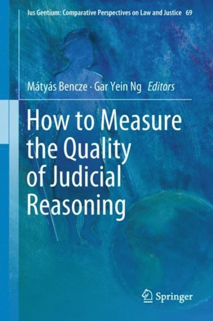 Gar Yein Ng, Matyas Bencze - How to Measure the Quality of Judicial Reasoning, E-bok