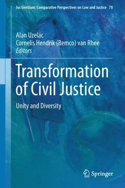 Cornelis Hendrik (Remco) van Rhee, Alan Uzelac - Transformation of Civil Justice, E-bok