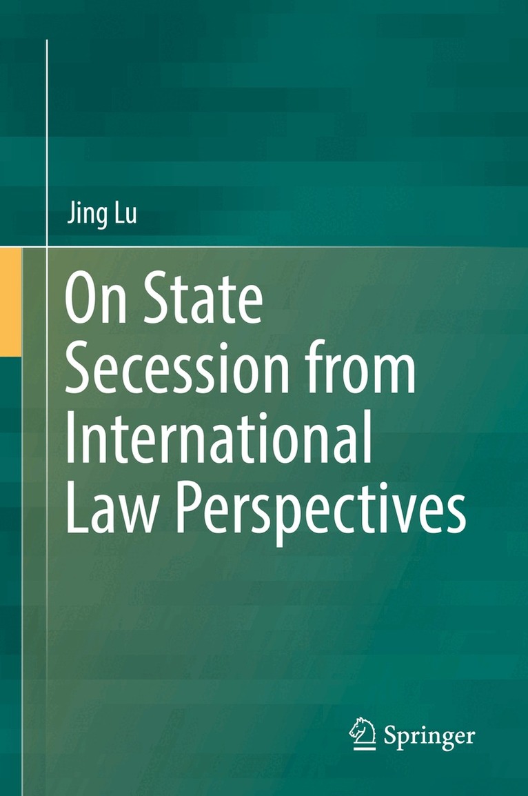 Jing Lu - On State Secession from International Law Perspectives, Inbunden
