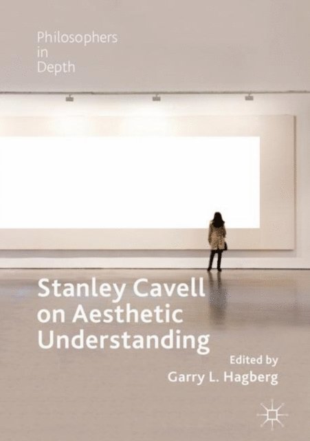 Garry L. Hagberg - Stanley Cavell on Aesthetic Understanding, E-bok