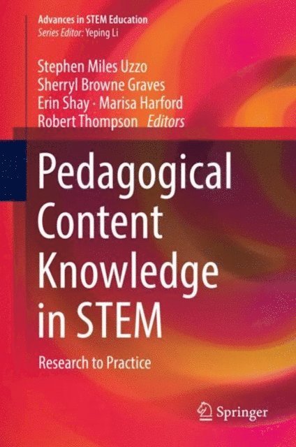 Robert Thompson, Marisa Harford, Erin Shay, Sherryl Browne Graves, Stephen Miles Uzzo - Pedagogical Content Knowledge in STEM, E-bok