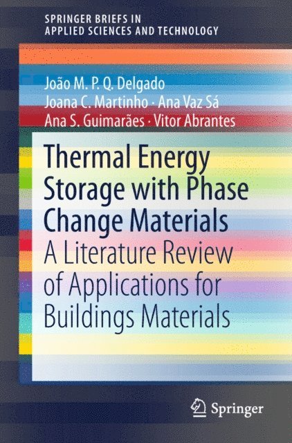 Vitor Abrantes, Ana S. Guimaraes, Ana Vaz Sa, Joana C. Martinho, Joao M.P.Q. Delgado - Thermal Energy Storage with Phase Change Materials, E-bok