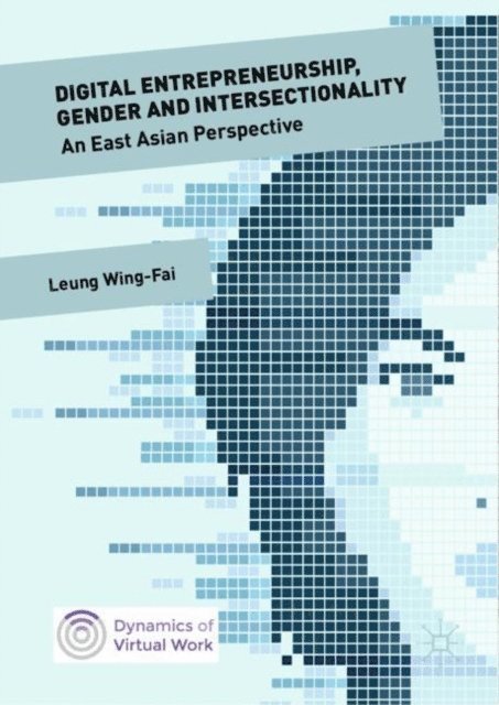 Wing-Fai Leung - Digital Entrepreneurship, Gender and Intersectionality, E-bok