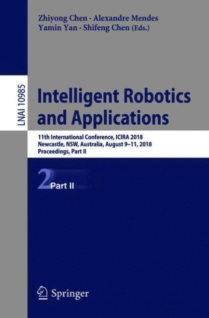 Shifeng Chen, Yamin Yan, Alexandre Mendes, Zhiyong Chen - Intelligent Robotics and Applications, E-bok