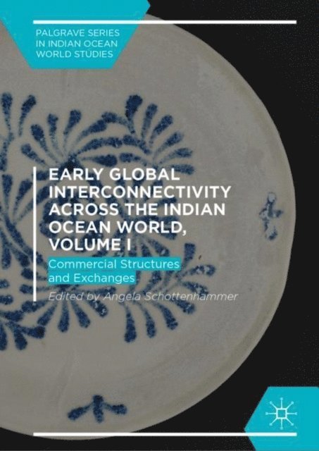 Angela Schottenhammer - Early Global Interconnectivity across the Indian Ocean World, Volume I, E-bok