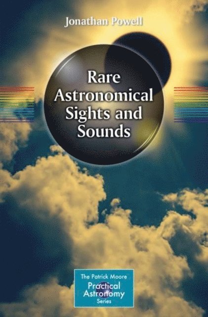 Jonathan Powell - Rare Astronomical Sights and Sounds, E-bok