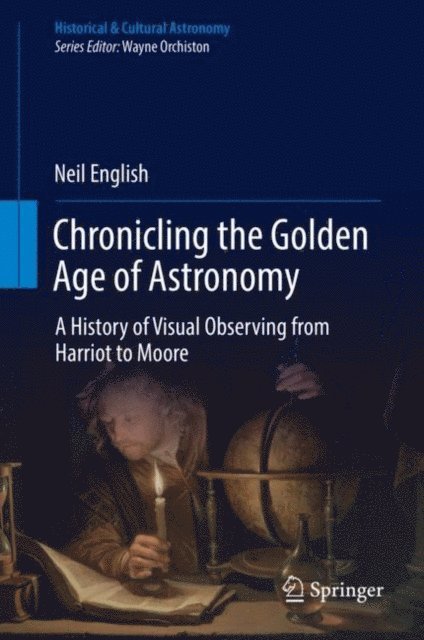 Neil English - Chronicling the Golden Age of Astronomy, E-bok