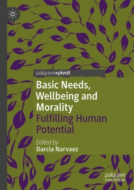 Darcia Narvaez - Basic Needs, Wellbeing and Morality, E-bok