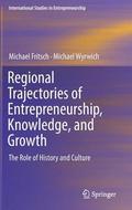 Regional Trajectories of Entrepreneurship, Knowledge, and Growth