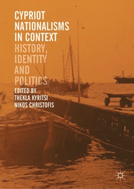 Nikos Christofis, Thekla Kyritsi - Cypriot Nationalisms in Context, E-bok