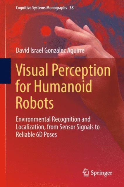 David Israel Gonzalez Aguirre - Visual Perception for Humanoid Robots, E-bok
