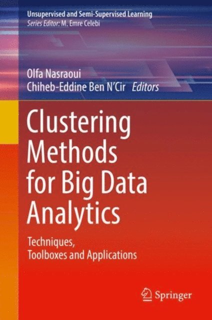 Chiheb-Eddine Ben N'Cir, Olfa Nasraoui - Clustering Methods for Big Data Analytics, E-bok