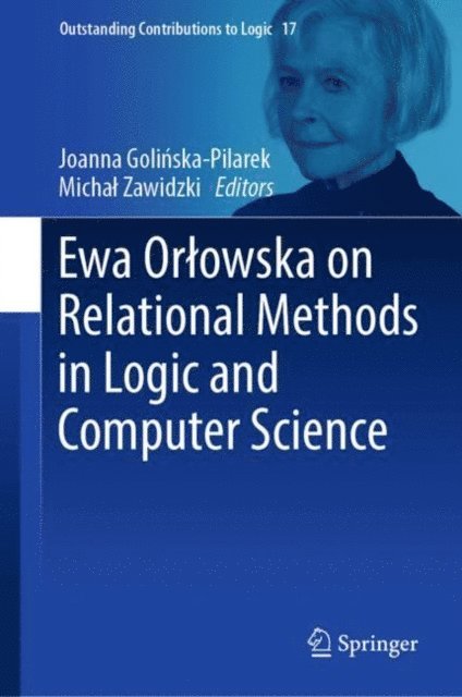 Michal Zawidzki, Joanna Golinska-Pilarek - Ewa Orlowska on Relational Methods in Logic and Computer Science, E-bok