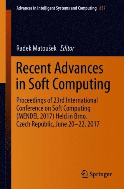 Radek Matousek - Recent Advances in Soft Computing, E-bok