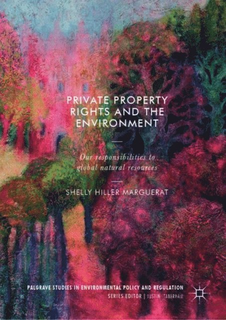 Shelly Hiller Marguerat - Private Property Rights and the Environment, E-bok