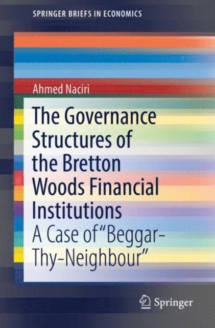 Ahmed Naciri - Governance Structures of the Bretton Woods Financial Institutions, E-bok