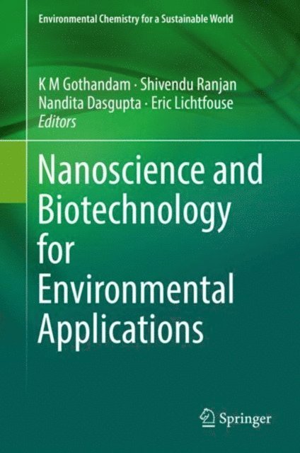Eric Lichtfouse, Nandita Dasgupta, Shivendu Ranjan, K M Gothandam - Nanoscience and Biotechnology for Environmental Applications, E-bok