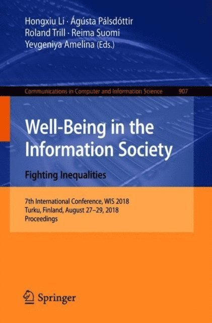 Yevgeniya Amelina, Reima Suomi, Roland Trill, Agusta Palsdottir, Hongxiu Li - Well-Being in the Information Society. Fighting Inequalities, E-bok