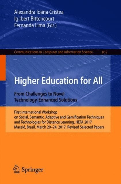 Fernanda Lima, Ig Ibert Bittencourt, Alexandra I. Cristea - Higher Education for All. From Challenges to Novel Technology-Enhanced Solutions, E-bok