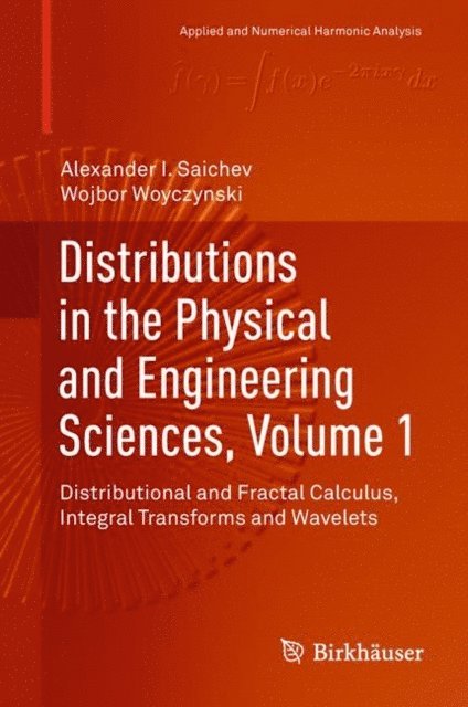 Wojbor Woyczynski, Alexander I. Saichev - Distributions in the Physical and Engineering Sciences, Volume 1, E-bok