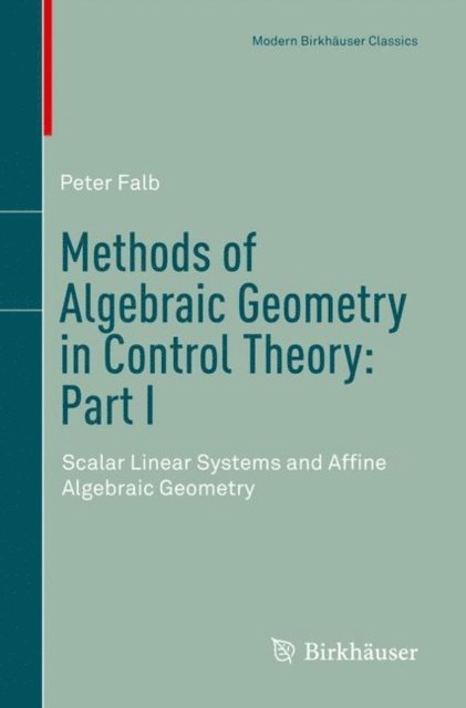 Peter Falb - Methods of Algebraic Geometry in Control Theory: Part I, E-bok