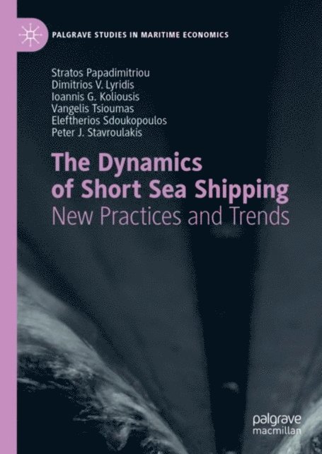 Peter J. Stavroulakis, Eleftherios Sdoukopoulos, Vangelis Tsioumas, Ioannis G. Koliousis, Dimitrios V. Lyridis, Stratos Papadimitriou - Dynamics of Short Sea Shipping, E-bok