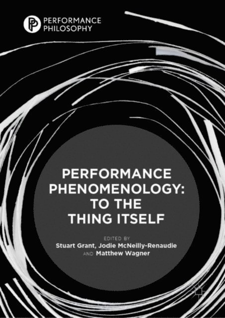 Matthew Wagner, Jodie McNeilly-Renaudie, Stuart Grant - Performance Phenomenology, E-bok