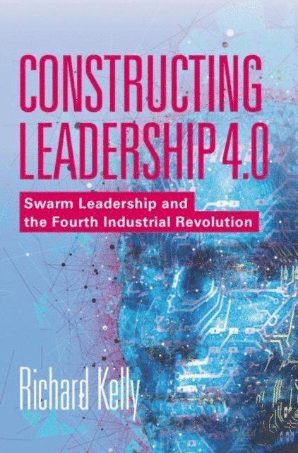 Richard Kelly - Constructing Leadership 4.0, E-bok