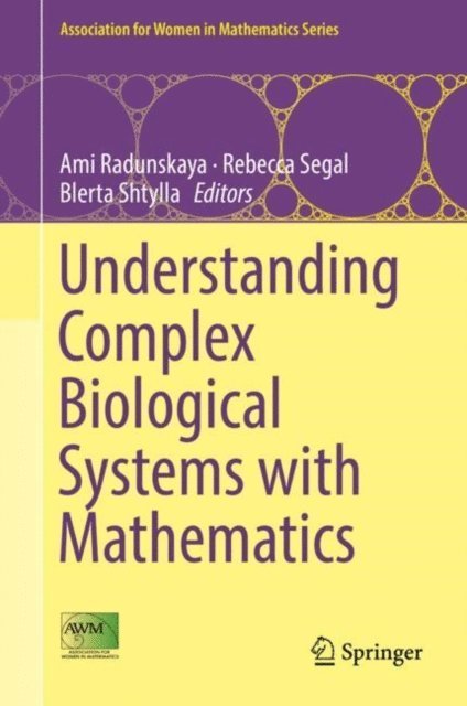 Blerta Shtylla, Rebecca Segal, Ami Radunskaya - Understanding Complex Biological Systems with Mathematics, E-bok