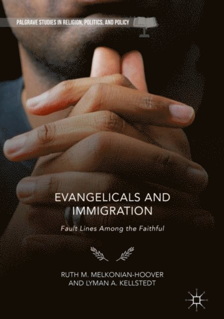 Lyman A. Kellstedt, Ruth M. Melkonian-Hoover - Evangelicals and Immigration, E-bok