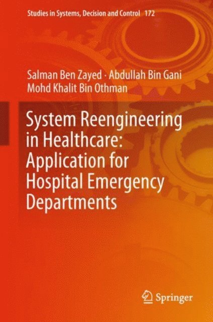 Mohd Khalit Bin Othman, Abdullah Bin Gani, Salman Ben Zayed - System Reengineering in Healthcare: Application for Hospital Emergency Departments, E-bok
