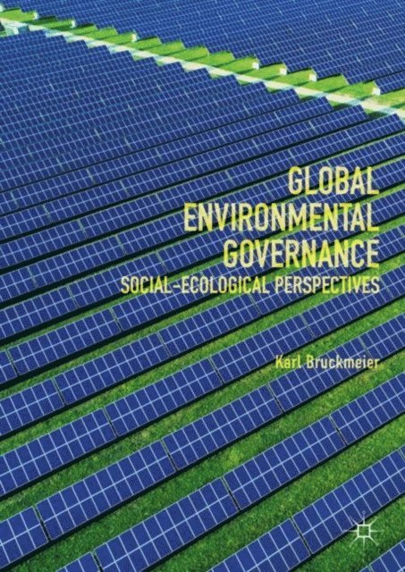 Karl Bruckmeier - Global Environmental Governance, E-bok