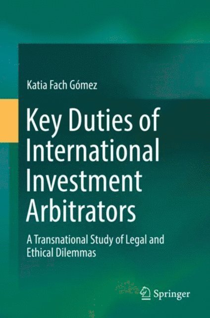 Katia Fach Gomez - Key Duties of International Investment Arbitrators, E-bok