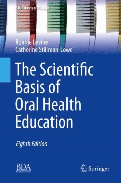 Catherine Stillman-Lowe, Ronnie Levine - Scientific Basis of Oral Health Education, E-bok
