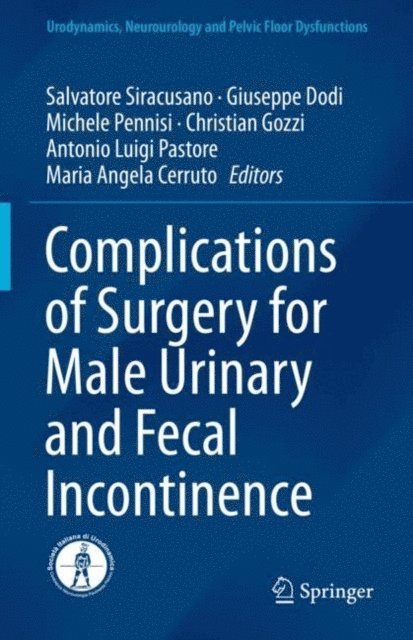Maria Angela Cerruto, Antonio Luigi Pastore, Christian Gozzi, Michele Pennisi, Giuseppe Dodi, Salvatore Siracusano - Complications of Surgery for Male Urinary and Fecal Incontinence, E-bok