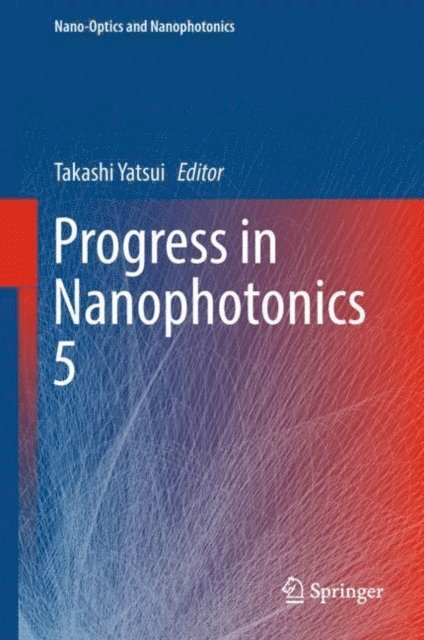 Takashi Yatsui - Progress in Nanophotonics 5, E-bok