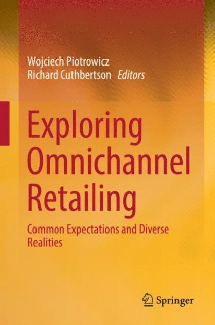 Richard Cuthbertson, Wojciech Piotrowicz - Exploring Omnichannel Retailing, E-bok